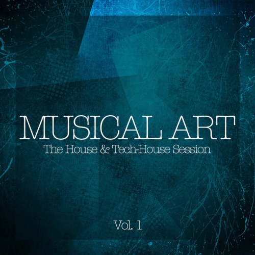 Musical Art: The House & Tech-House Session Vol. 1