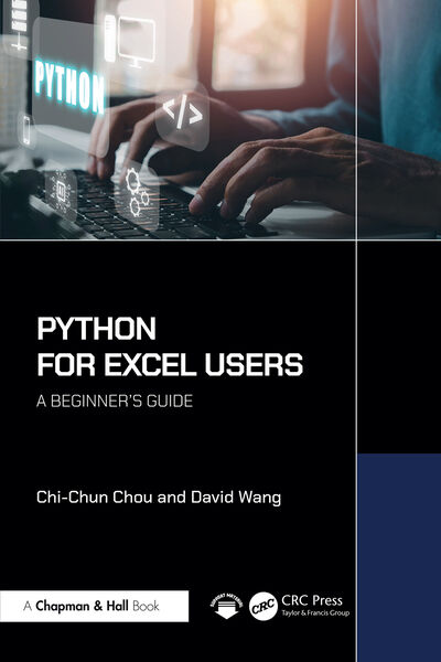 Chi-​Chun Chou, David Wang. Python for Excel Users. A Beginner's Guide